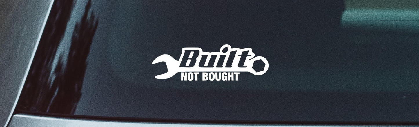 Built Not Bought Window Decal