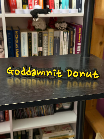 Goddamnit Donut Shelf Sign