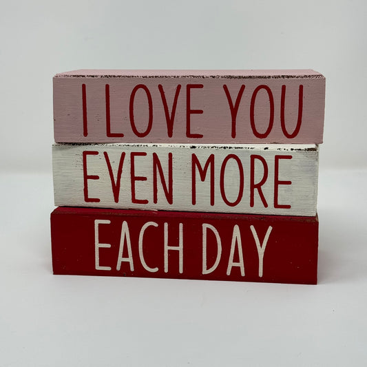 I Love You Even More Each Day - Rustic Bundle of Blocks