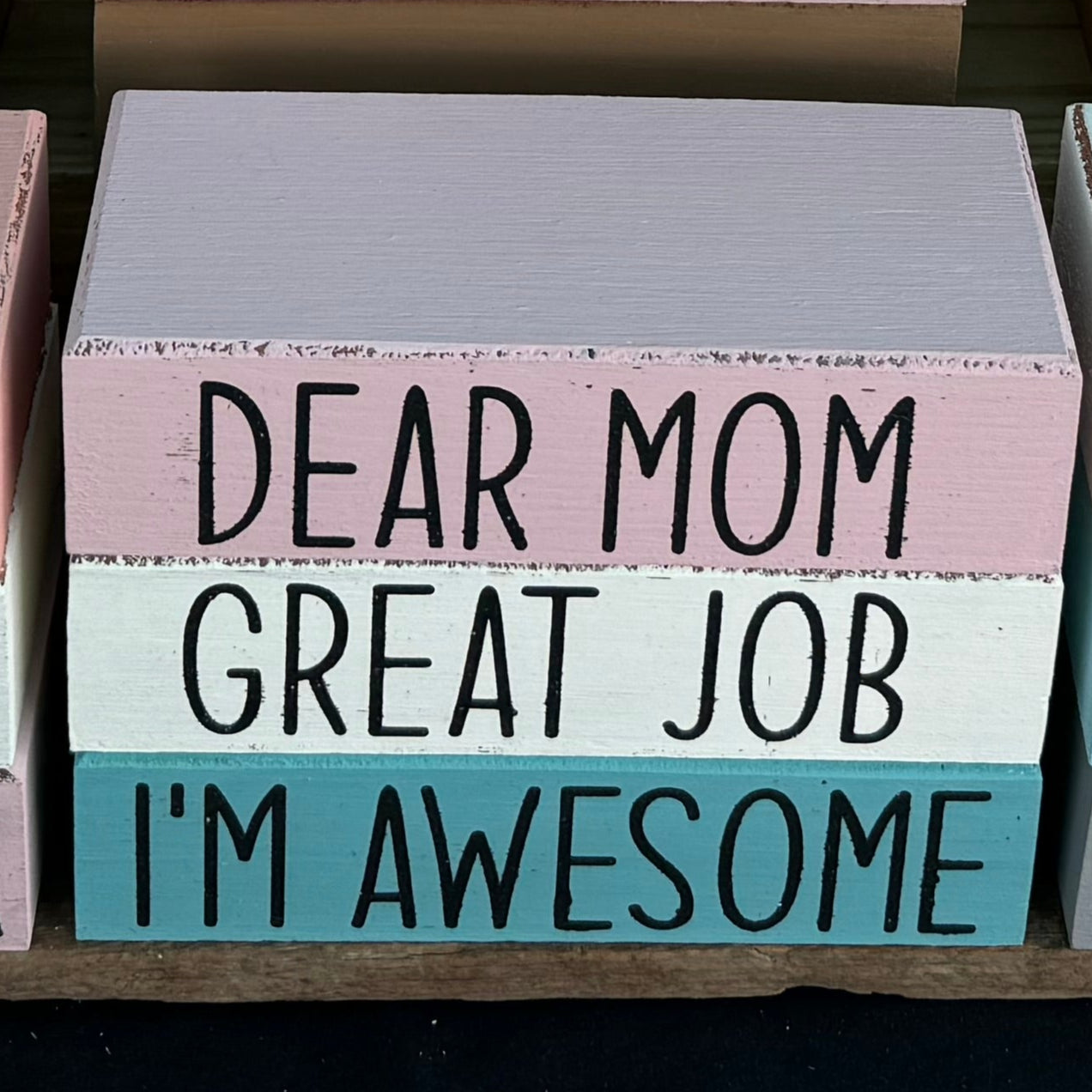 Dear Mom, Great Job, I’m Awesome - Rustic Bundle of Blocks